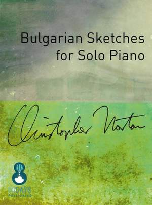 Christopher Norton: Bulgarian Sketches for Solo Piano