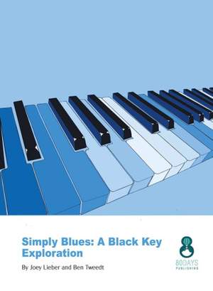 Joey Lieber_Ben Tweedt: Simply Blues: a black key exploration