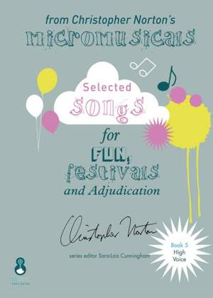 Christopher Norton_Wendy Edwards Beardall-Norton: Songs from the Micromusicals Book 5 High Voice