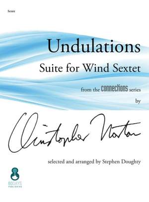 Christopher Norton: Undulations: Suite for Wind Sextet