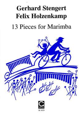 Felix Holzenkamp_Gerhard Stengert: 13 Pieces For Marimba