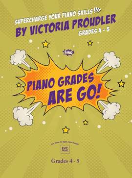 Victoria Proudler: Piano Grades are Go! Grades 4-5