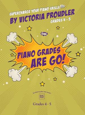 Victoria Proudler: Piano Grades are Go! Grades 4-5