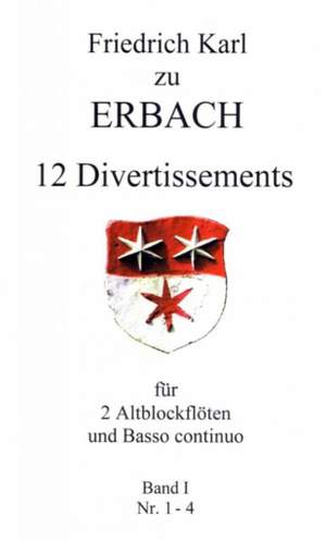 Karl Friedrich zu Erbach: 12 Divertissements Band 1: 1-4