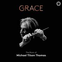 Grace: The Music of Michael Tilson Thomas