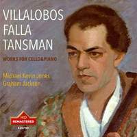 VILLALOBOS-FALLA-TANSMAN:WORKS FOR CELLO&PIANO, MICHAEL KEVIN JONES, GRAHAM JACKSON