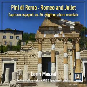 Pini di Roma • Romeo and Juliet • Capricchio Espagnol, op. 34 • A Night On The Bare Mountain