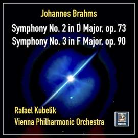 Rafael Kubelik: Brahms Symphony No. 2 in D Major, op. 73 & Symphony No. 3 in F Major, op. 90