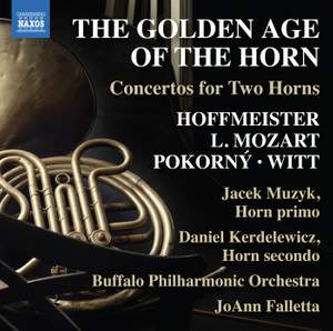 The Golden Age of the Horn - Concertos for 2 Horns