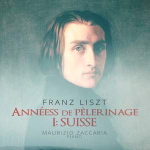 Liszt: Années de pèlerinage / Years of Pilgrimage, I: 'Suisse'