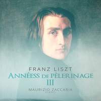 Liszt: Années de pèlerinage / Years of Pilgrimage, III