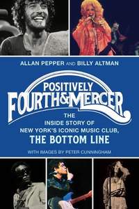 Positively Fourth and Mercer: The Inside Story of New York’s Iconic Music Club, The Bottom Line