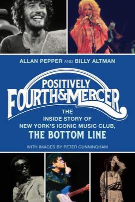 Positively Fourth and Mercer: The Inside Story of New York’s Iconic Music Club, The Bottom Line