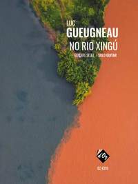 Luc Gueugneau: No Rio Xingú