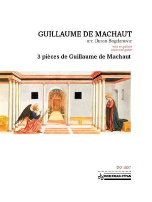 Guillaume De Machaut: 3 pièces de Guillaume de Machaut