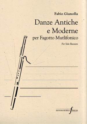 Fabio Gianolla: Danze antiche e moderne per fagotto mutlifonico