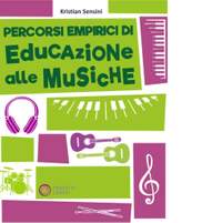 Kristian Sensini: Percorsi empirici di Educazione alle musiche