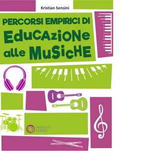 Kristian Sensini: Percorsi empirici di Educazione alle musiche