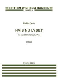 Phillip Faber: Hvis Nu Lyset (SSAAA)