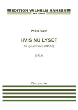 Phillip Faber: Hvis Nu Lyset (SSAAA)