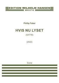 Phillip Faber: Hvis Nu Lyset (SATTB)