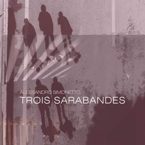 Alessandro Simonetto: Trois Sarabandes (2024)