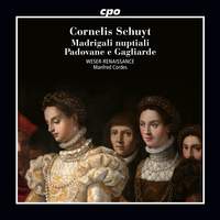 Cornelis Schuyt: Madrigali nuptiali · Padovane e Gagliarde