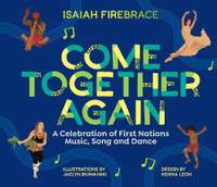 Come Together Again: A Celebration of First Nations Music, Song and Dance