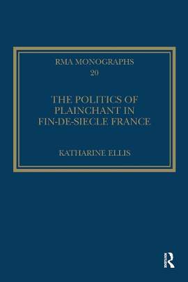 The Politics of Plainchant in fin-de-siècle France