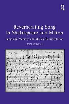 Reverberating Song in Shakespeare and Milton: Language, Memory, and Musical Representation