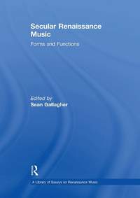 Secular Renaissance Music: Forms and Functions