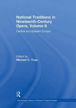 National Traditions in Nineteenth-Century Opera, Volume II: Central and Eastern Europe