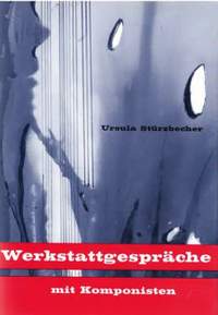 Stürzbecher, U: Werkstattgespräche mit Komponisten