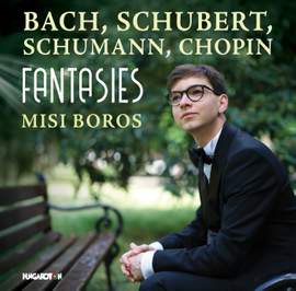 Bach, Schubert, Schumann, Chopin: Fantasies