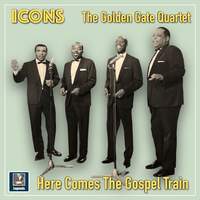 The Golden Gate Quartet: Here Comes The Gospel Train