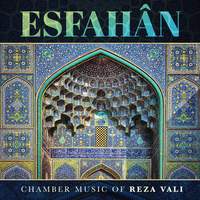 Esfahân: Chamber Music of Reza Vali