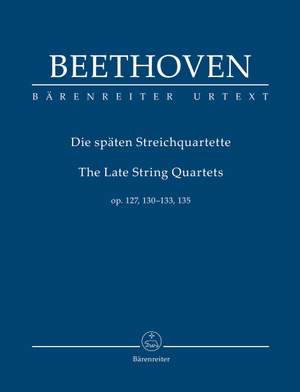 Beethoven, Ludwig van: Late String Quartets op. 127, 130, 131, 132, 133, 135