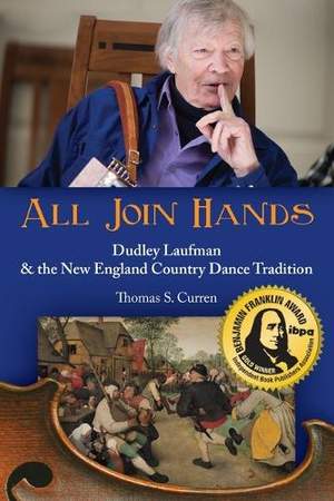 All Join Hands: Dudley Laufman & The New England Country Dance Tradition