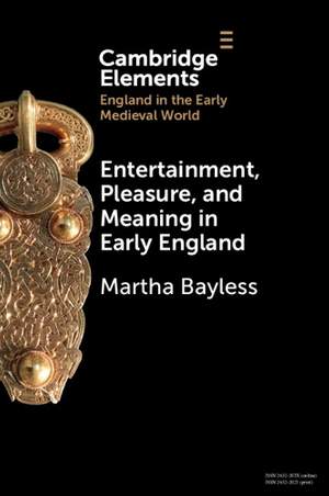 Entertainment, Pleasure, and Meaning in Early England