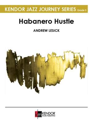 Andrew Lesick: Habanero Hustle