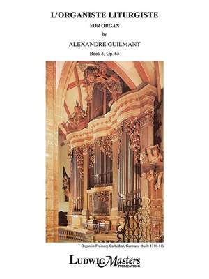 Guilmant, Felix Alexandre: L'Organiste Liturgiste, Op. 65, Book 5