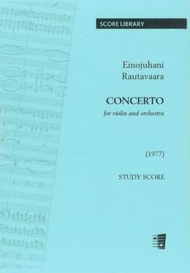 Rautavaara, E: Concerto for Violin and Orchestra