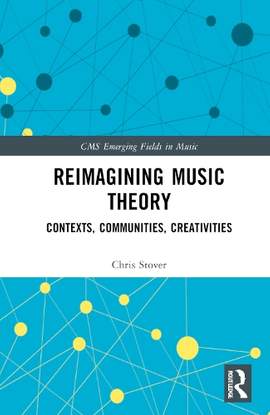 Reimagining Music Theory: Contexts, Communities, Creativities