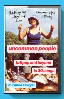 Uncommon People: Britpop and Beyond in 20 Songs