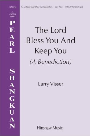 Larry Visser: The Lord Bless You and Keep You (A Benediction)