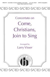 Larry Visser: Concertato On Come, Christians, Join To Sing