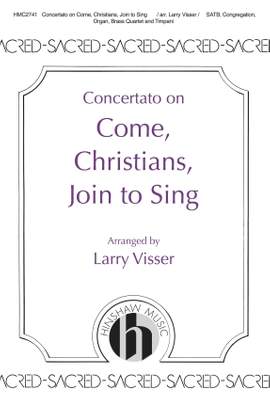 Larry Visser: Concertato On Come, Christians, Join To Sing