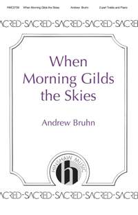 Andrew Bruhn: When Morning Gilds the Skies