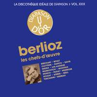 Berlioz: Les chefs-d'œuvre - La discothèque idéale de Diapason, Vol. 30