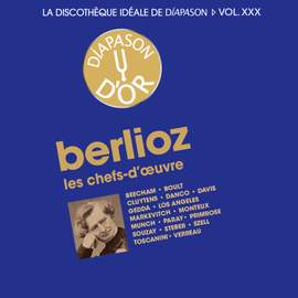 Berlioz: Les chefs-d'œuvre - La discothèque idéale de Diapason, Vol. 30